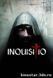Смотреть онлайн Инквизиция / Inquisitio (2012 / 1 сезон)